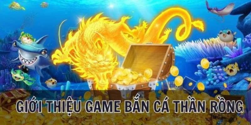 Tổng quan về tựa game Bắn cá này