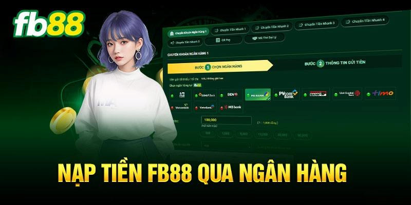 Hướng dẫn nạp tiền FB88 qua chuyển khoản ngân hàng